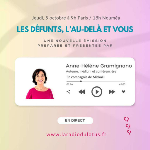 La Radio Du Lotus 752 Les Défunts, L' Au-Delà  Et Vous - Anne Gramignano ( Véronique/ Mickaël ) 