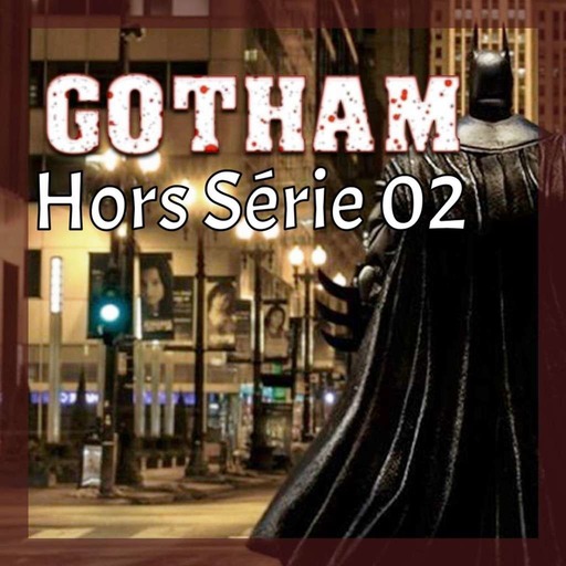 Gotham, le JDR - "L'impasse" (Ep HS 02)