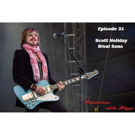 Episode 31 Scott Holiday (Rival Sons)