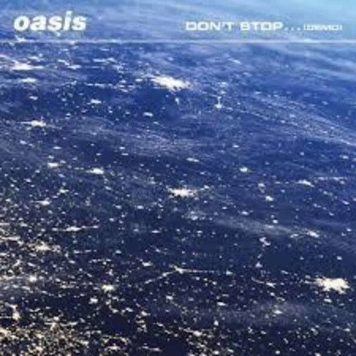 119: Don't Stop ... Review (New music from Oasis!!) mini episode #OasisA2Z