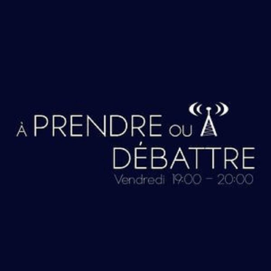 A Prendre Ou A Débattre - Web7Radio