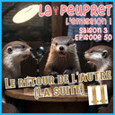 50- Episode Cinquantième  : Le Retour de L'autre ! (La Suite) II 