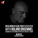 IBIZA World Club Tour radio Show - Roland Broemmel