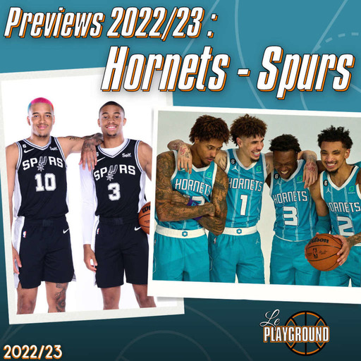 Les previews NBA 2022/23 : Charlotte Hornets et San Antonio Spurs (Avec Remy)
