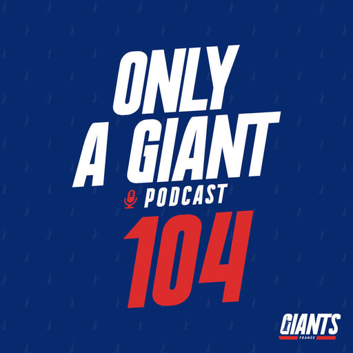 Only a Giant Podcast #104 - La fête est finie