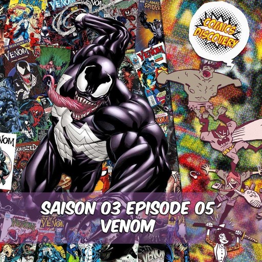 ComicsDiscovery S03E05: Venom