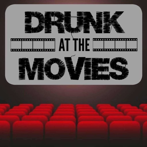 Drunk At The Movies: EP48 "Tenacious D: The Pick of Destiny"