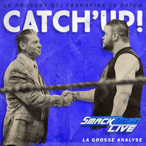 Catch'up! WWE Smackdown du 12 septembre 2017