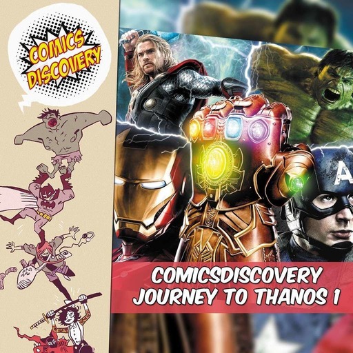 ComicsDiscovery S02Bonus Journey to thanos : Phase 01