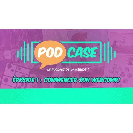 PodCase 01 : commencer son webcomic