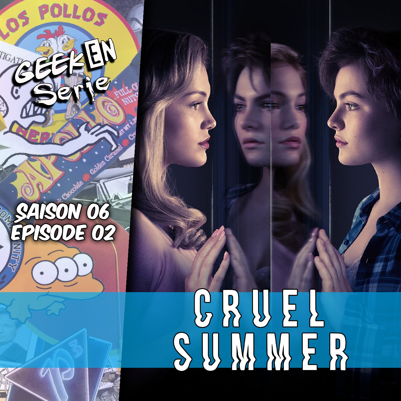 Geek en série 6x02: Cruel Summer