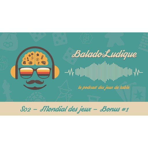 Pré-Mondial des jeux Loto-Québec - BaladoLudique - s02 Bonus1