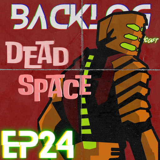 Backlog Episode 24 -  Dead Space par des Necro-Nuls
