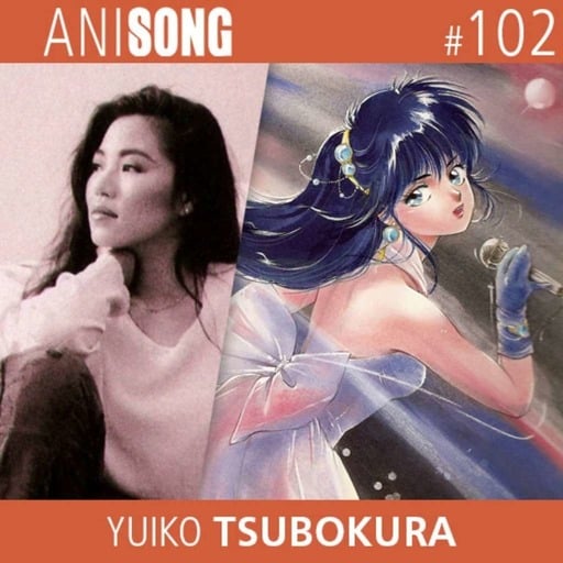 ANISONG #102 | Yuiko Tsubokura (Kimagure Orange Road)