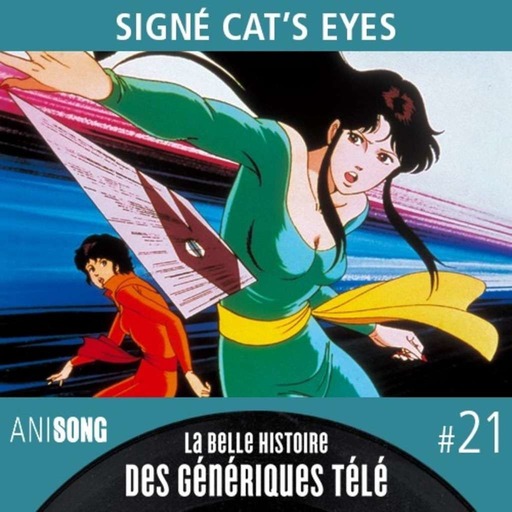La Belle Histoire des Génériques Télé #21 | Signé Cat's Eyes