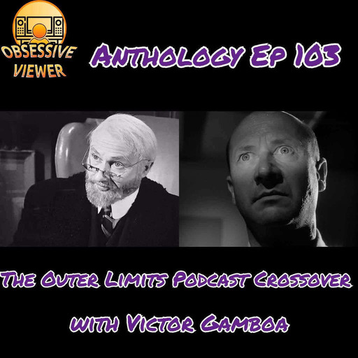 103 - Actors in The Twilight Zone and The Outer Limits with Victor Gamboa (The Outer Limits Podcast)