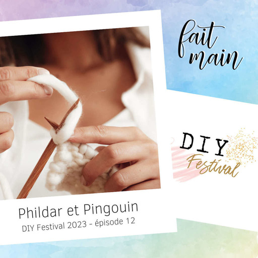 Spécial DIY Festival #12 - à la rencontre de Phildar et Pingouin