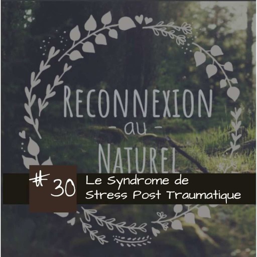 #30 Le syndrome de stress post traumatique