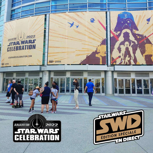 SWD �dition sp�ciale - SW Celebration Anaheim : Preview