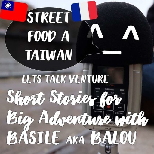 Street food à Taïwan (FR) Short Stories for Big Adventure wth BASILE