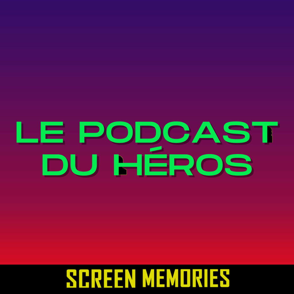 Le podcast du héros