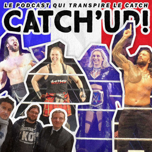 Catch'up! WWE Live Bercy du 30 avril 2022 — Paris, acknowledge me !