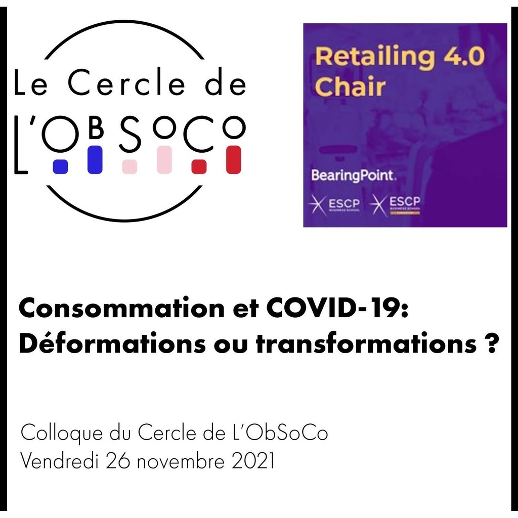 Colloque du Cercle de L'ObSoCo 2021 - Consommation et COVID-19 : déformations ou transformations?