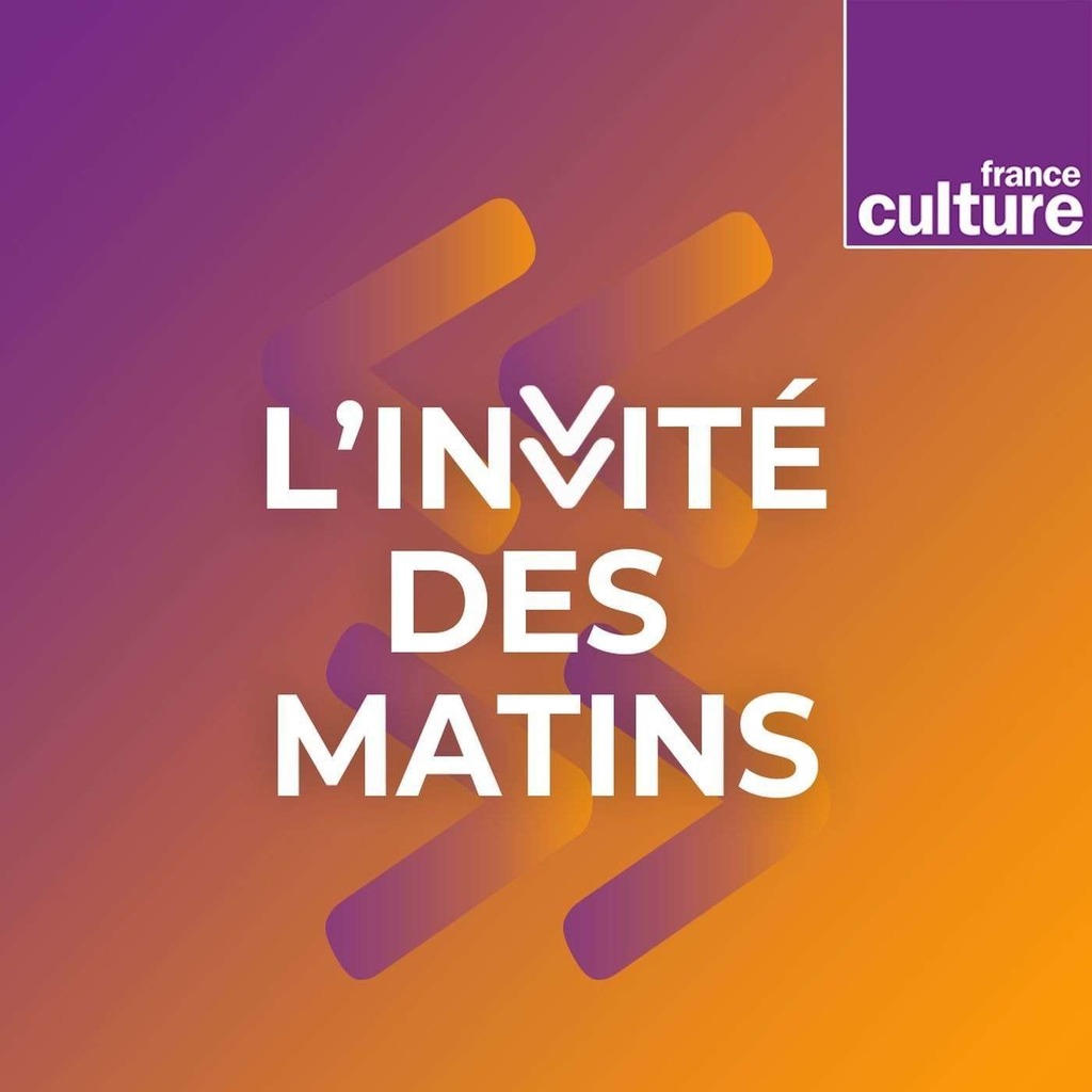 L'Invité(e) des Matins de France Culture