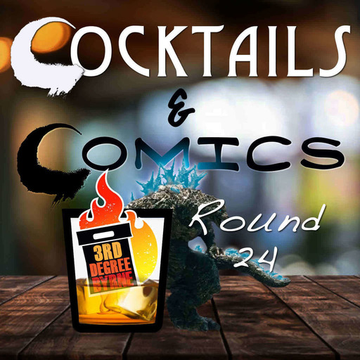 3rd Degree Byrne Presents Cocktail & Comics: Round 24