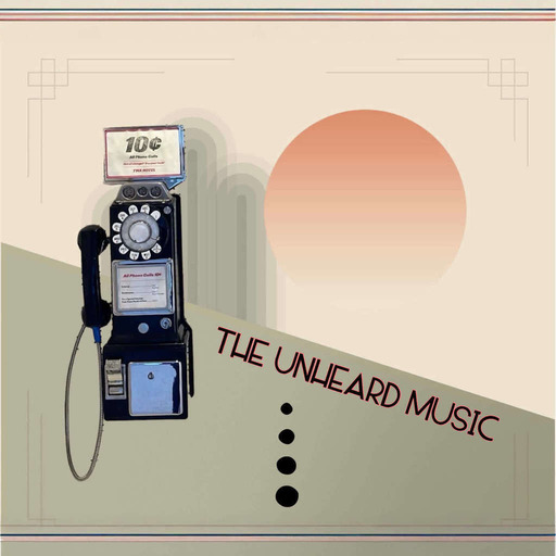 Episode 225: The Unheard Music 2/20/24