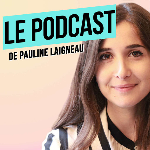Le Podcast de Pauline Laigneau