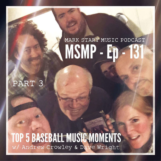MSMP 131: Top 5 Baseball Music Moments (Part 3)