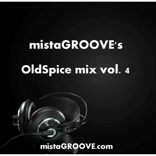mistaGROOVE's OldSpice mix vol. 4