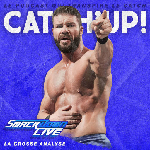 Catch'up! WWE Smackdown du 16 janvier 2018