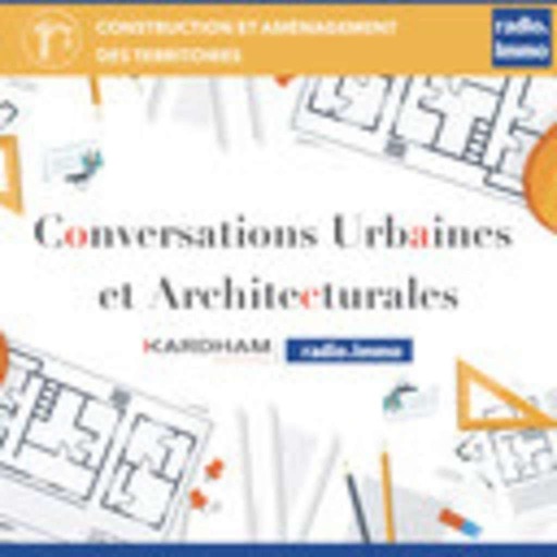 Carine ROBERT, ICADE - Partie 1 - Conversations urbaines et architecturales