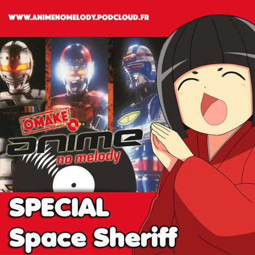 ANIME NO MELODY OMAKE #9 - Special Space Sheriff -
