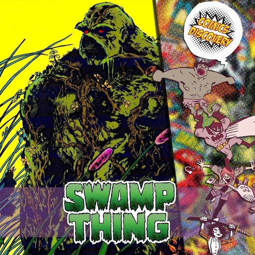 ComicsDiscovery S03E40 : Swamp Thing