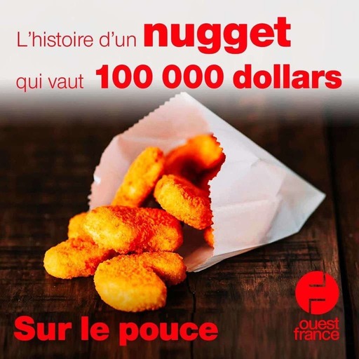 7 juin 2021 - L'histoire d'un nugget qui vaut 100 000 dollars - Sur le pouce