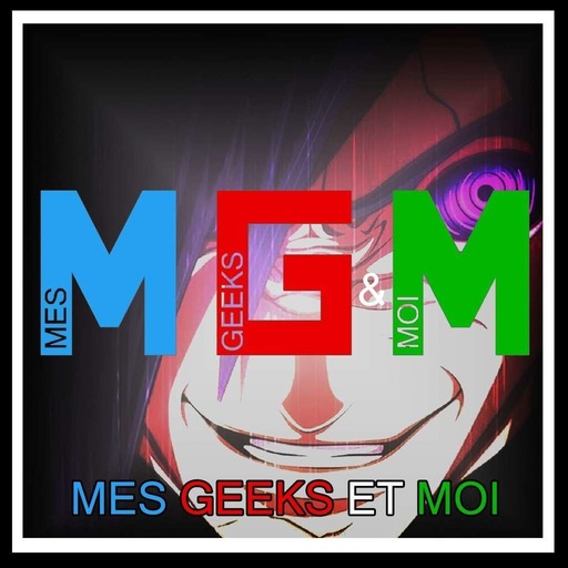 #18 Mes Geeks Et Moi : Les Mechants et XBOX