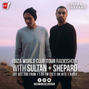 Ibiza World Club Tour Radioshow - Sultan + Shepard