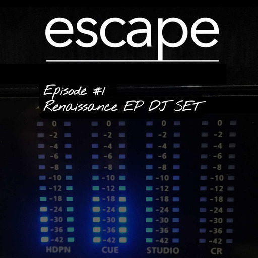 Episode 01 - Renaissance EP DJ Set