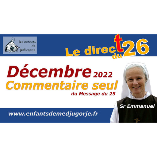 25 Décembre 2022, commentaire du message de la vierge Marie lors de l'apparition du mois de décembre