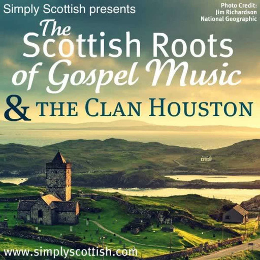 Scottish Roots of Gospel Music and the Clan Houston