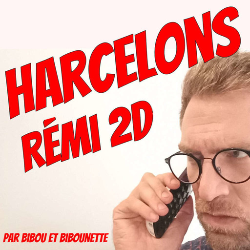 Chez Bibou et Bibounette - Episode 23 Harcelons Rémi2D