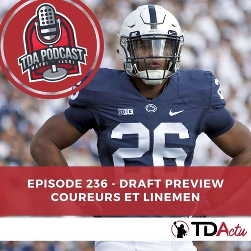 TDA Podcast n°236 : Preview Draft – Les coureurs et linemen
