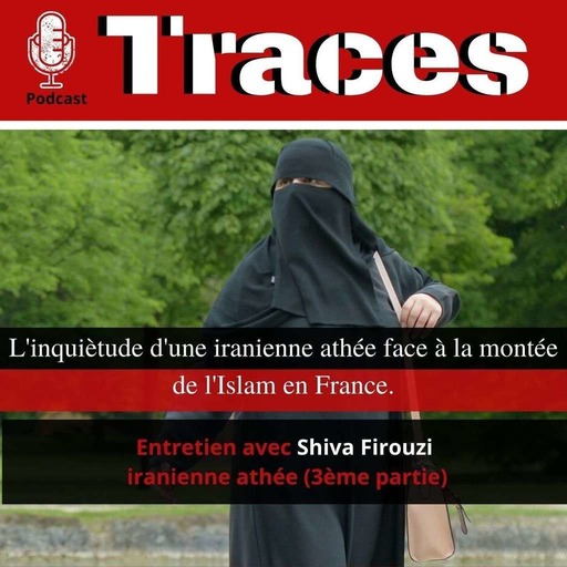 Shiva Firouzi, témoignage d'une iranienne athée (3/3)