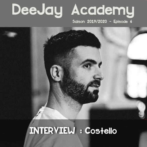 DeeJay Academy - Saison 2019/2020 - Episode 6 [Interview : Costello]
