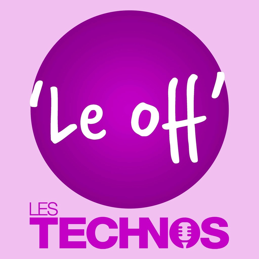 Les Technos : Le off