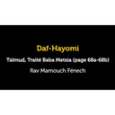 Daf Hayomi - Baba Metsia 68 avec Rav Mamouch Fénech