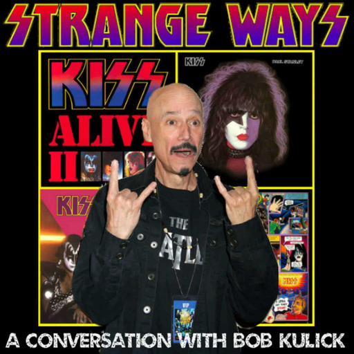 STRANGE WAYS -46- A conversation with BOB KULICK